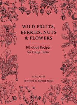 Wild Fruits, Berries, nuts, and flowers