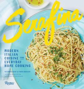 Serafina: Modern Italian Cuisine for Everyday Home Cooking